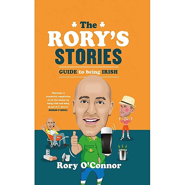 The Rory's Stories Guide to Being Irish, Rory O'Connor
