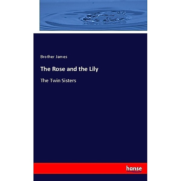 The Rose and the Lily, Brother James