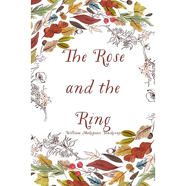 The Rose and the Ring, William Makepeace Thackeray