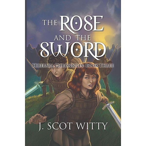 The Rose and the Sword, J. Scot Witty