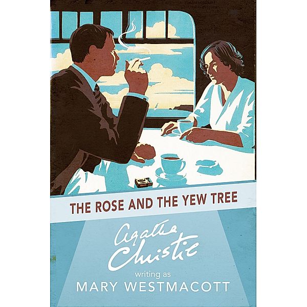 The Rose and the Yew Tree, Mary Westmacott