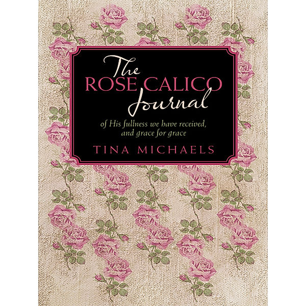 The Rose Calico Journal, Tina Michaels