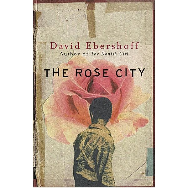 The Rose City, David Ebershoff