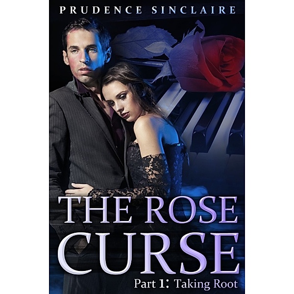 The Rose Curse Part 1: Taking Root (Billionaire, BBW erotic romance), Prudence Sinclaire