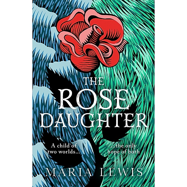The Rose Daughter, Maria Lewis