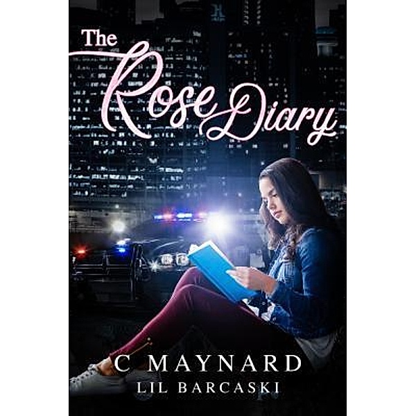 The Rose Diary / Curtis Maynard, Curtis Maynard