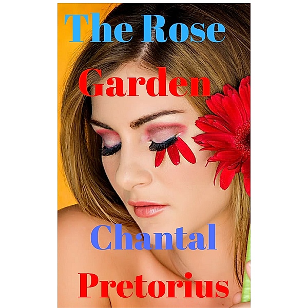 The Rose Garden, Chantal Pretorius