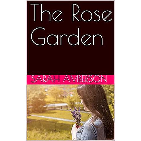 The Rose Garden, Sarah Amberson