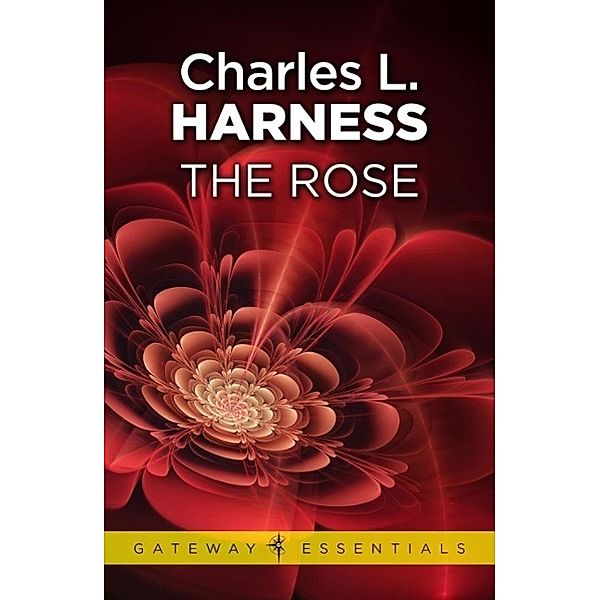 The Rose / Gateway Essentials Bd.496, Charles L. Harness