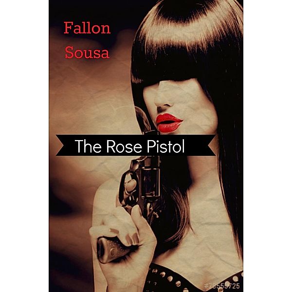 The Rose Pistol, Fallon Sousa