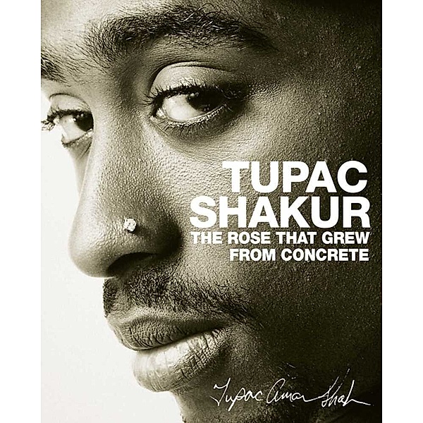 The Rose that Grew from Concrete, Tupac Shakur