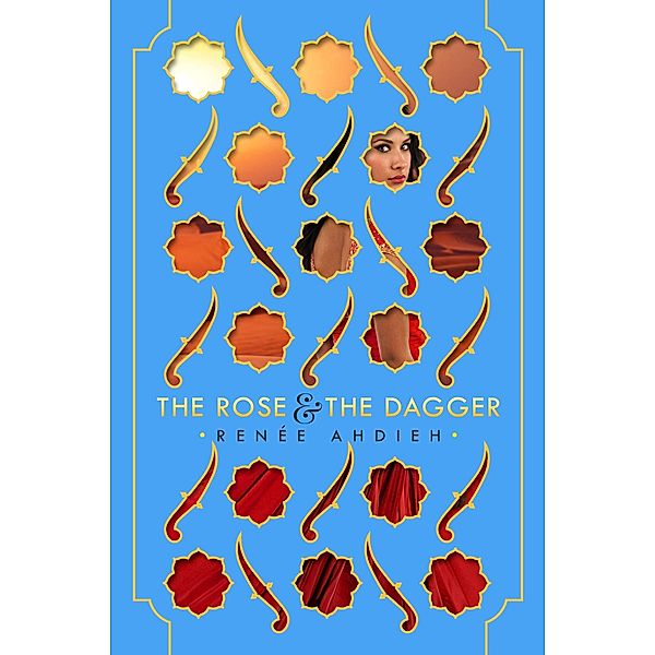 The Rose & the Dagger, Renée Ahdieh