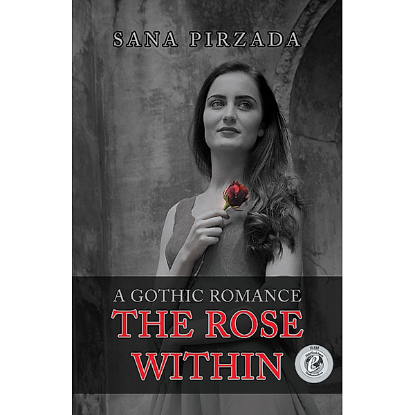 The Rose Within, Sana Pirzada