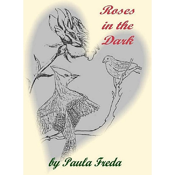 The Roses Collection: Roses in the Dark, Paula Freda