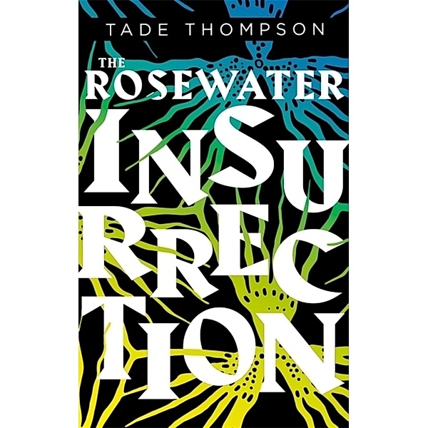 The Rosewater Insurrection, Tade Thompson