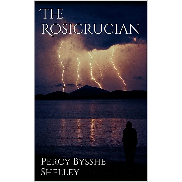 The Rosicrucian, Percy Bysshe Shelley