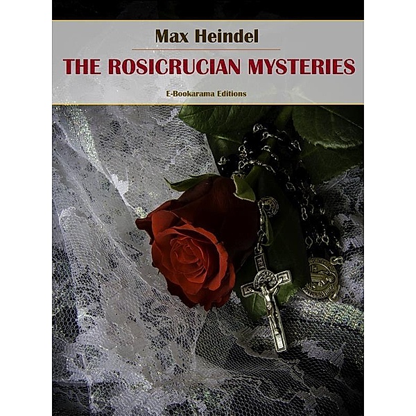 The Rosicrucian Mysteries, Max Heindel