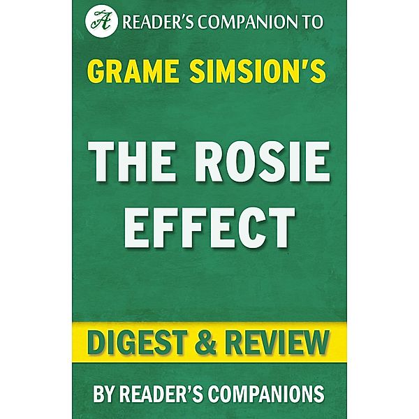 The Rosie Effect: A Novel by Graeme Simsion | Digest & Review, Reader's Companions