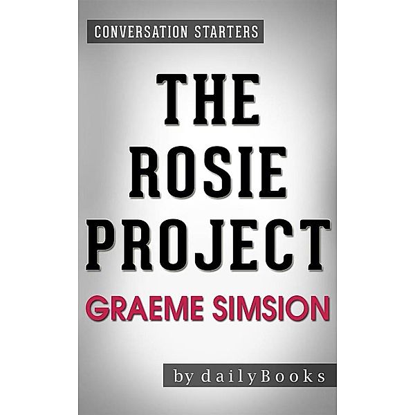 The Rosie Project: by Graeme Simsion | Conversation Starters, Dailybooks