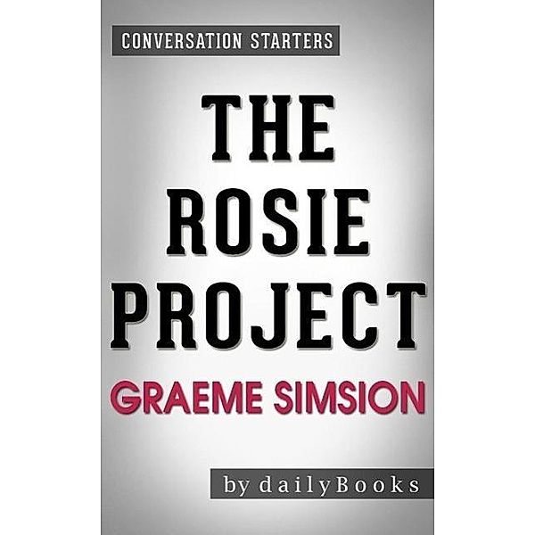 The Rosie Project: by Graeme Simsion | Conversation Starters, Dailybooks