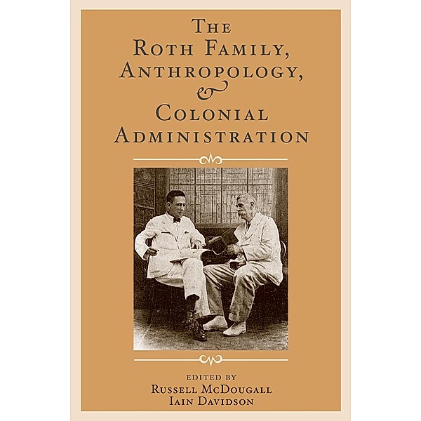 The Roth Family, Anthropology, and Colonial Administration