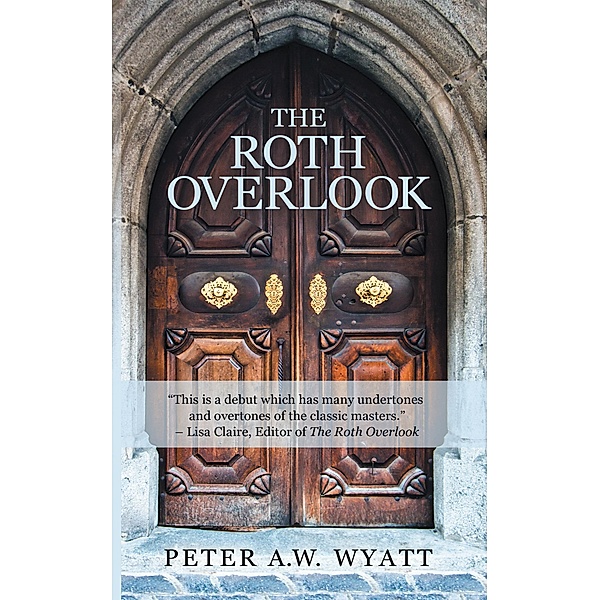 The Roth Overlook, Peter A. W. Wyatt