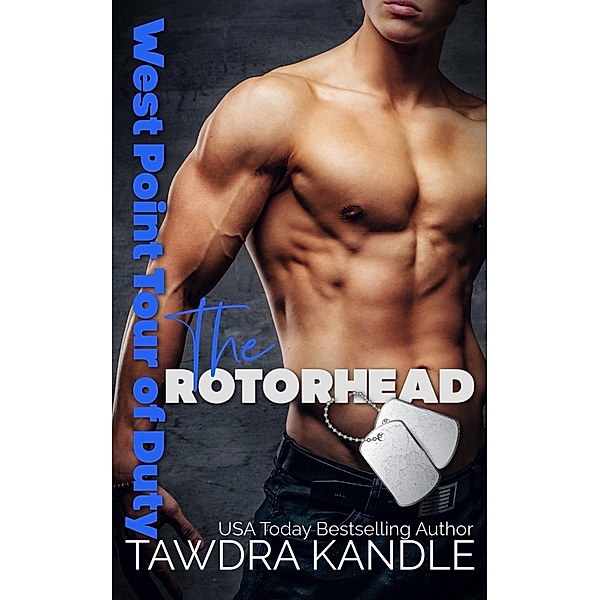 The Rotorhead (The Sexy Soldiers Series, #10) / The Sexy Soldiers Series, Tawdra Kandle