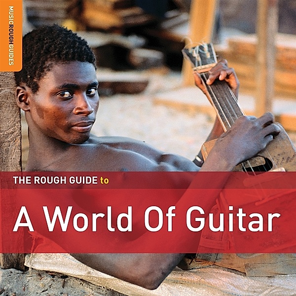 The Rough Guide To A World Of Guitar, Diverse Interpreten