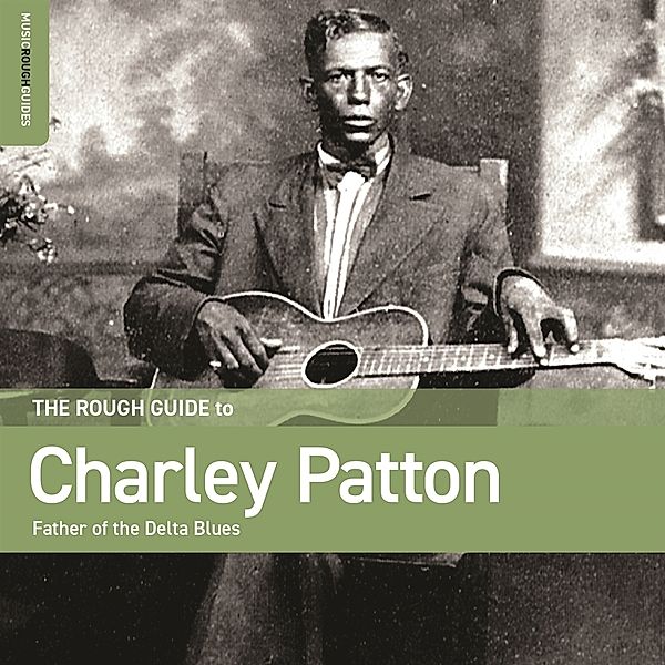 The Rough Guide To Charley Patton: Father of the Delta Blues, Diverse Interpreten