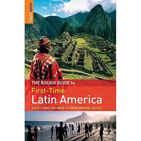 The Rough Guide to First-Time Latin America / Rough Guides, James Read, Polly Rodger Brown