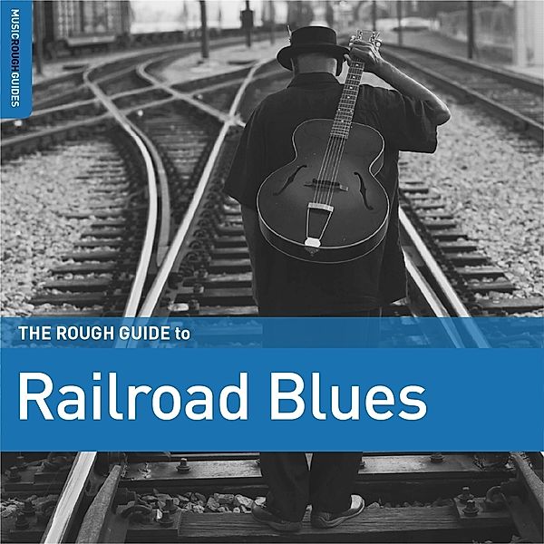 The Rough Guide To Railroad Blues (LP), Diverse Interpreten