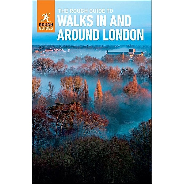 The Rough Guide to Walks in & Around London (Travel Guide with Free eBook) / Rough Guides Main Series, Rough Guides