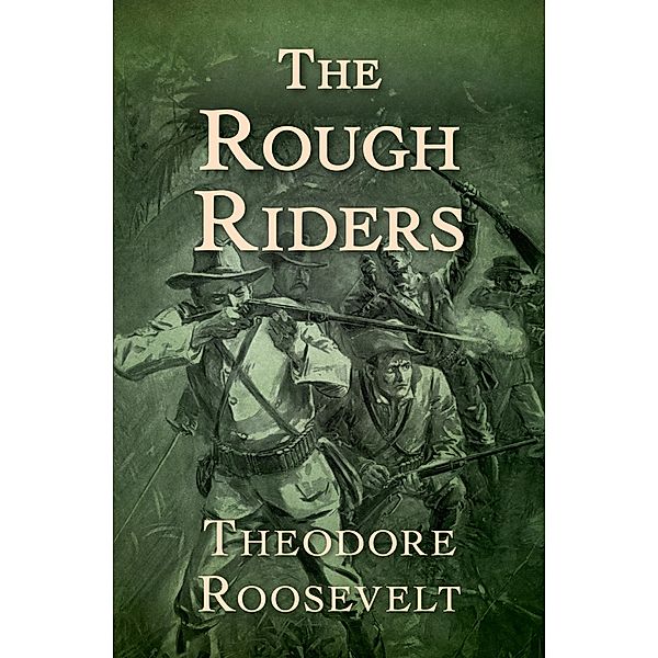 The Rough Riders, Theodore Roosevelt