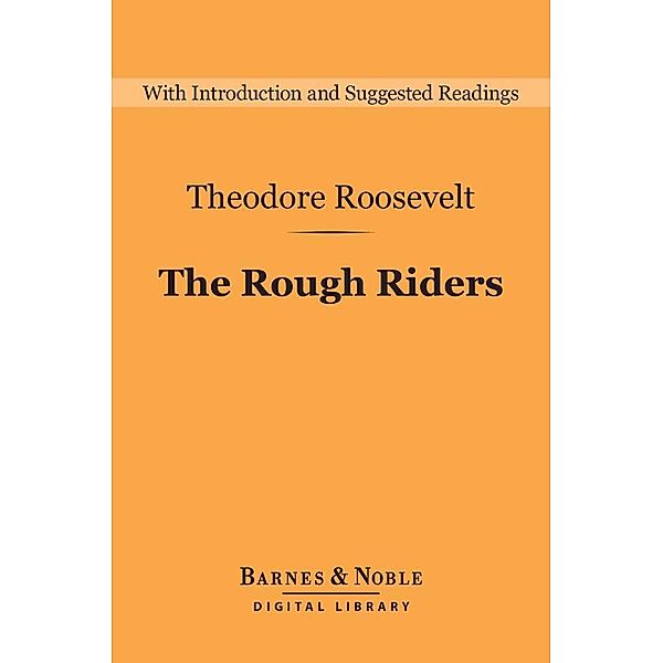 The Rough Riders (Barnes & Noble Digital Library) / Barnes & Noble Digital Library, Theodore Roosevelt