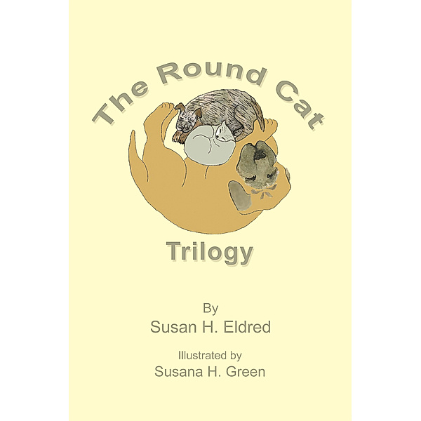 The Round Cat Trilogy, Susan H. Eldred