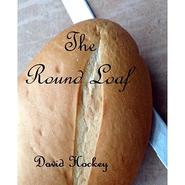 The Round Loaf, David Hockey