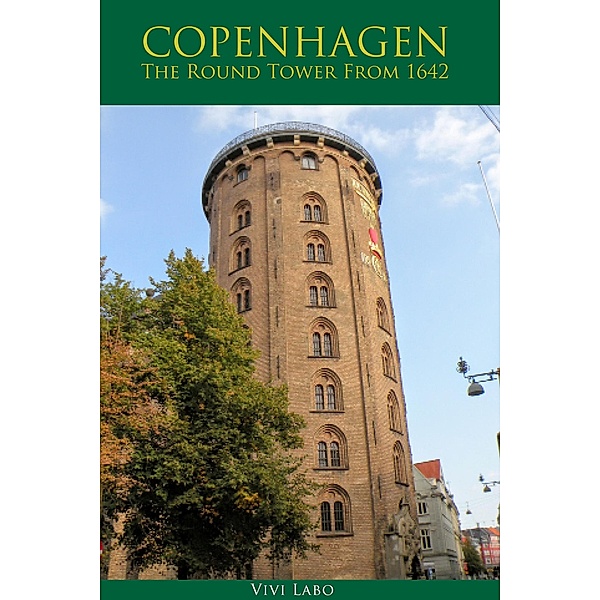 The Round Tower From 1642 - Handy Guide to Must-See Attraction in Copenhagen, Denmark, Vivi Labo