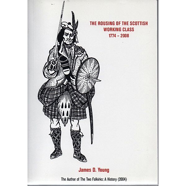 The Rousing of the Scottish Working Class, James D. Young