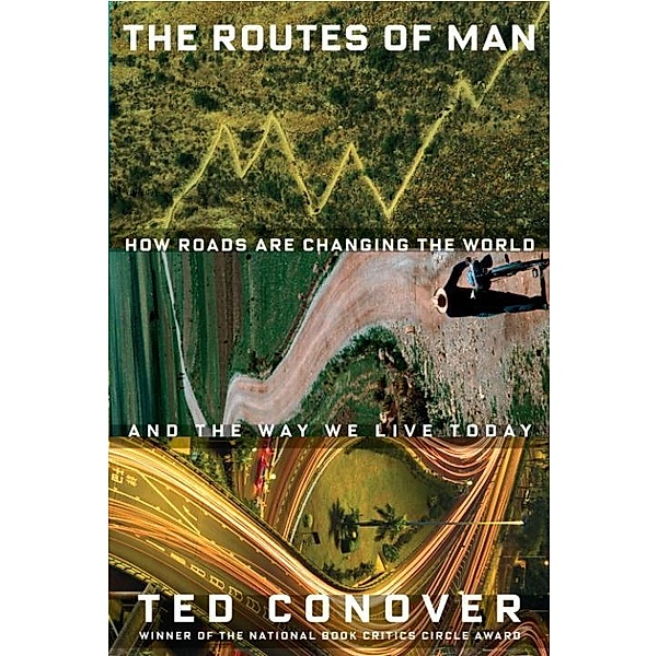 The Routes of Man, Ted Conover