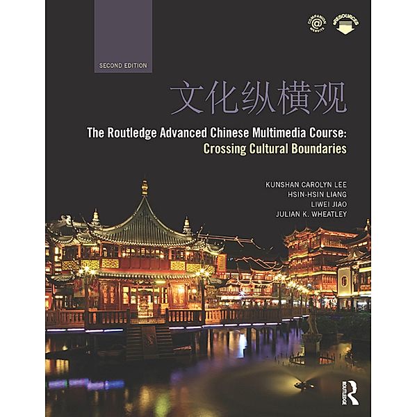 The Routledge Advanced Chinese Multimedia Course, Kunshan Carolyn Lee, Hsin-Hsin Liang, Liwei Jiao, Julian Wheatley