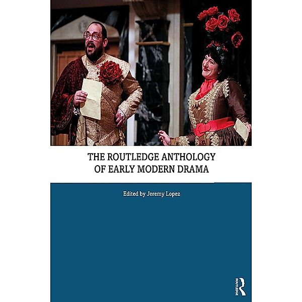 The Routledge Anthology of Early Modern Drama