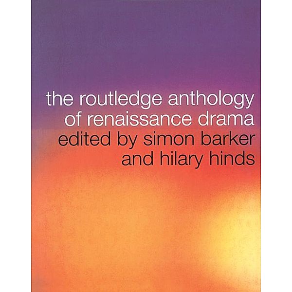 The Routledge Anthology of Renaissance Drama