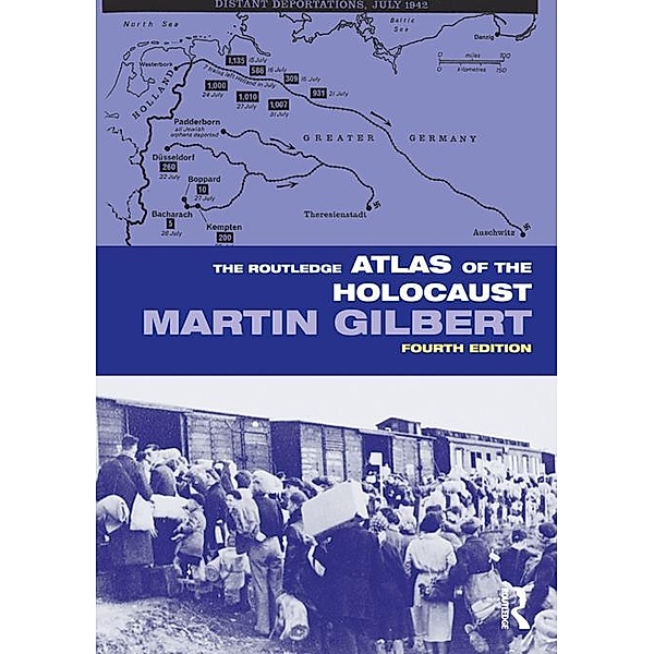 The Routledge Atlas of the Holocaust, Martin Gilbert