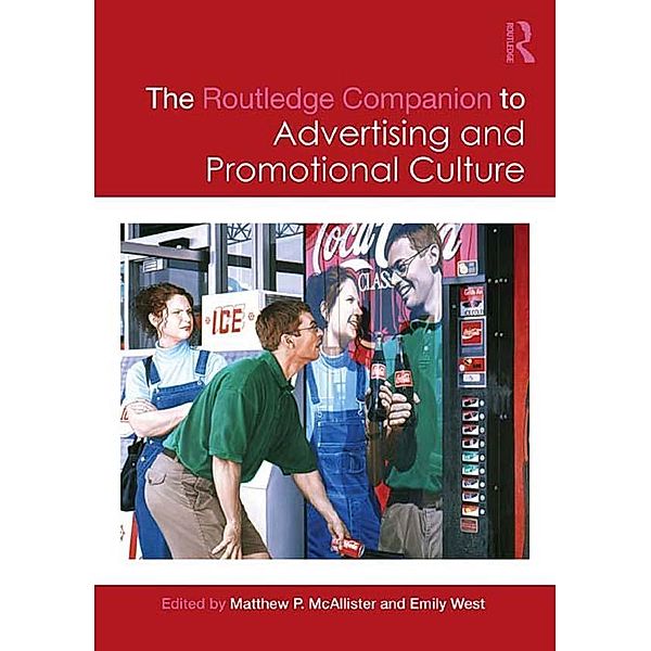 The Routledge Companion to Advertising and Promotional Culture / Routledge Media and Cultural Studies Companions