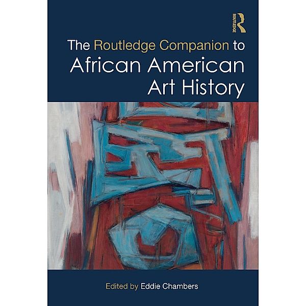 The Routledge Companion to African American Art History