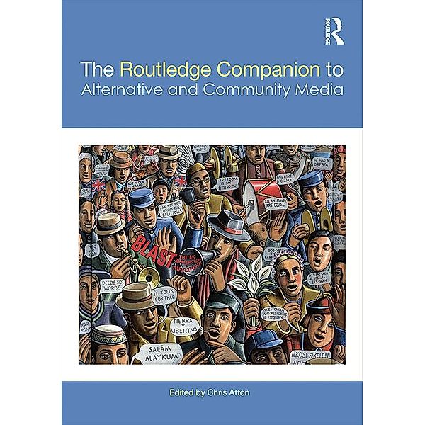 The Routledge Companion to Alternative and Community Media / Routledge Media and Cultural Studies Companions