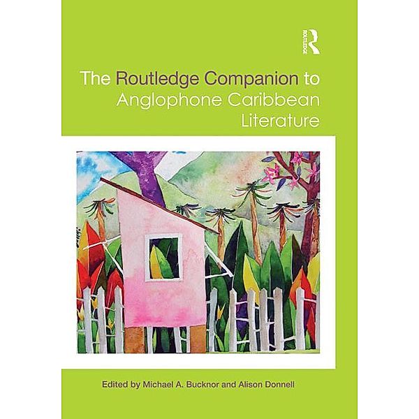 The Routledge Companion to Anglophone Caribbean Literature