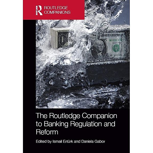 The Routledge Companion to Banking Regulation and Reform