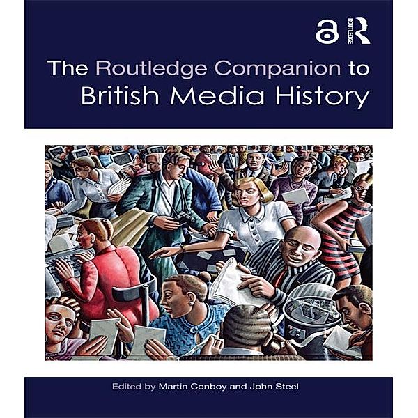 The Routledge Companion to British Media History