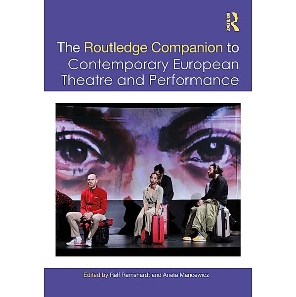 The Routledge Companion to Contemporary European Theatre and Performance